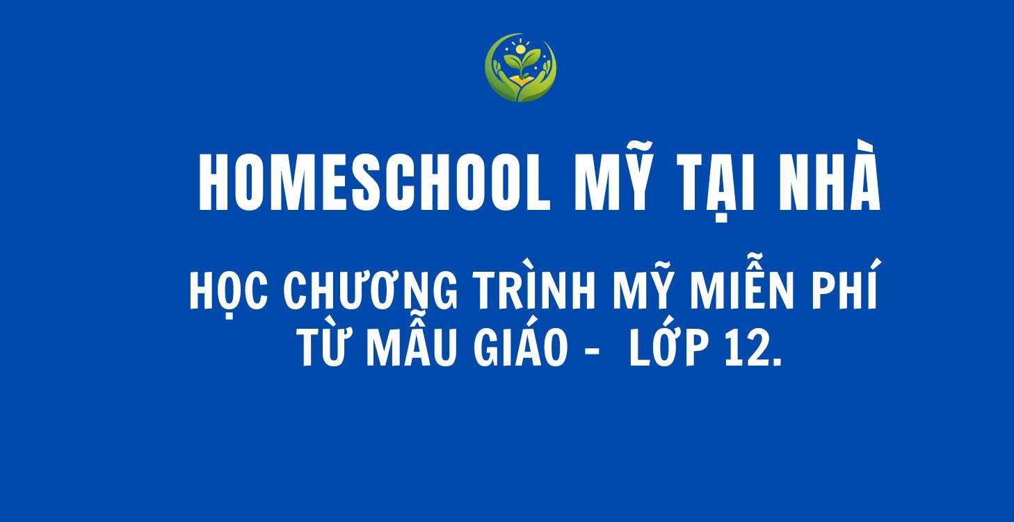 Chương trình Homeschool của Mỹ từ mẫu giáo - lớp12