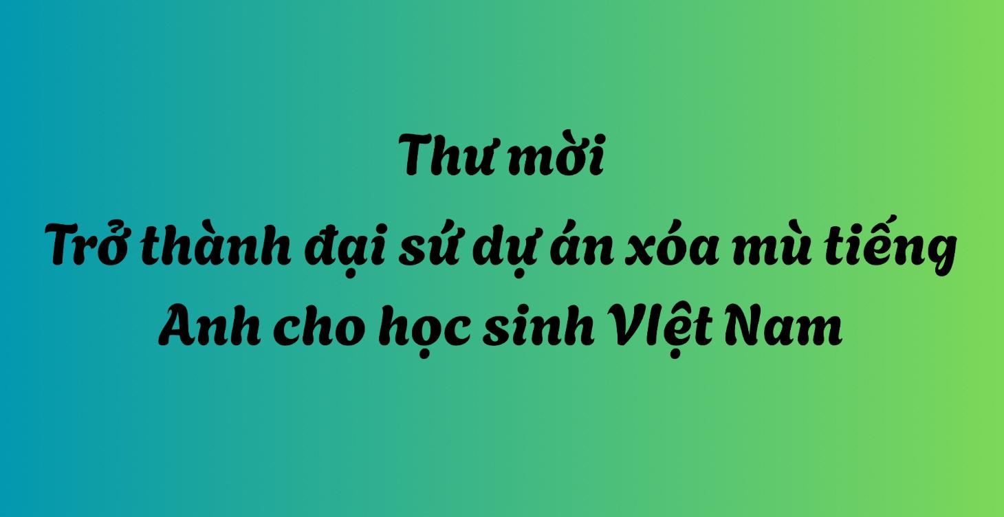 TRỞ THÀNH ĐẠI SỨ DỰ ÁN XÓA MÙ TIẾNG ANH