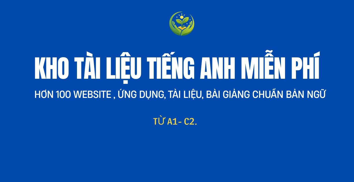 KHO TÀI LIỆU HỌC TIẾNG ANH MIỄN PHÍ