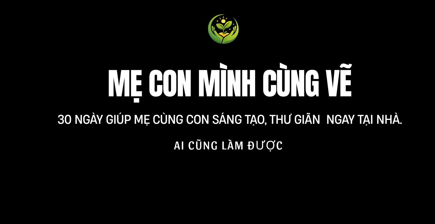 HỌC VẼ TẠI NHÀ CÙNG CON