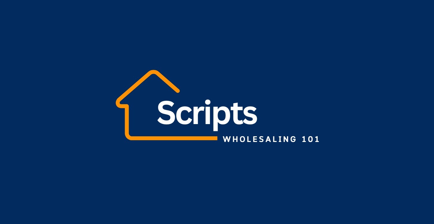 Wholesaling Scripts