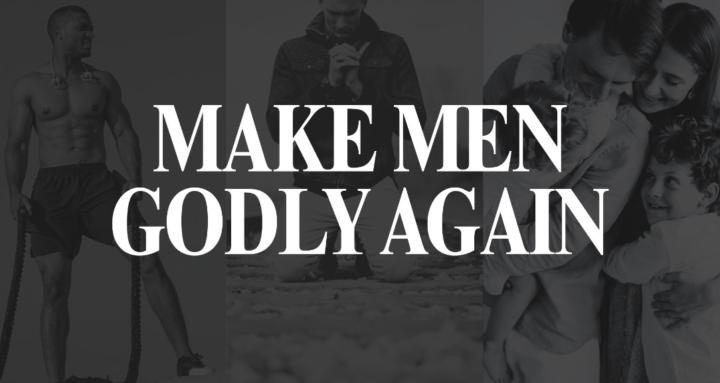 Make Men Godly Again