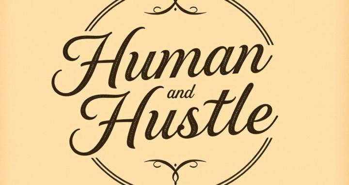 Human and Hustle