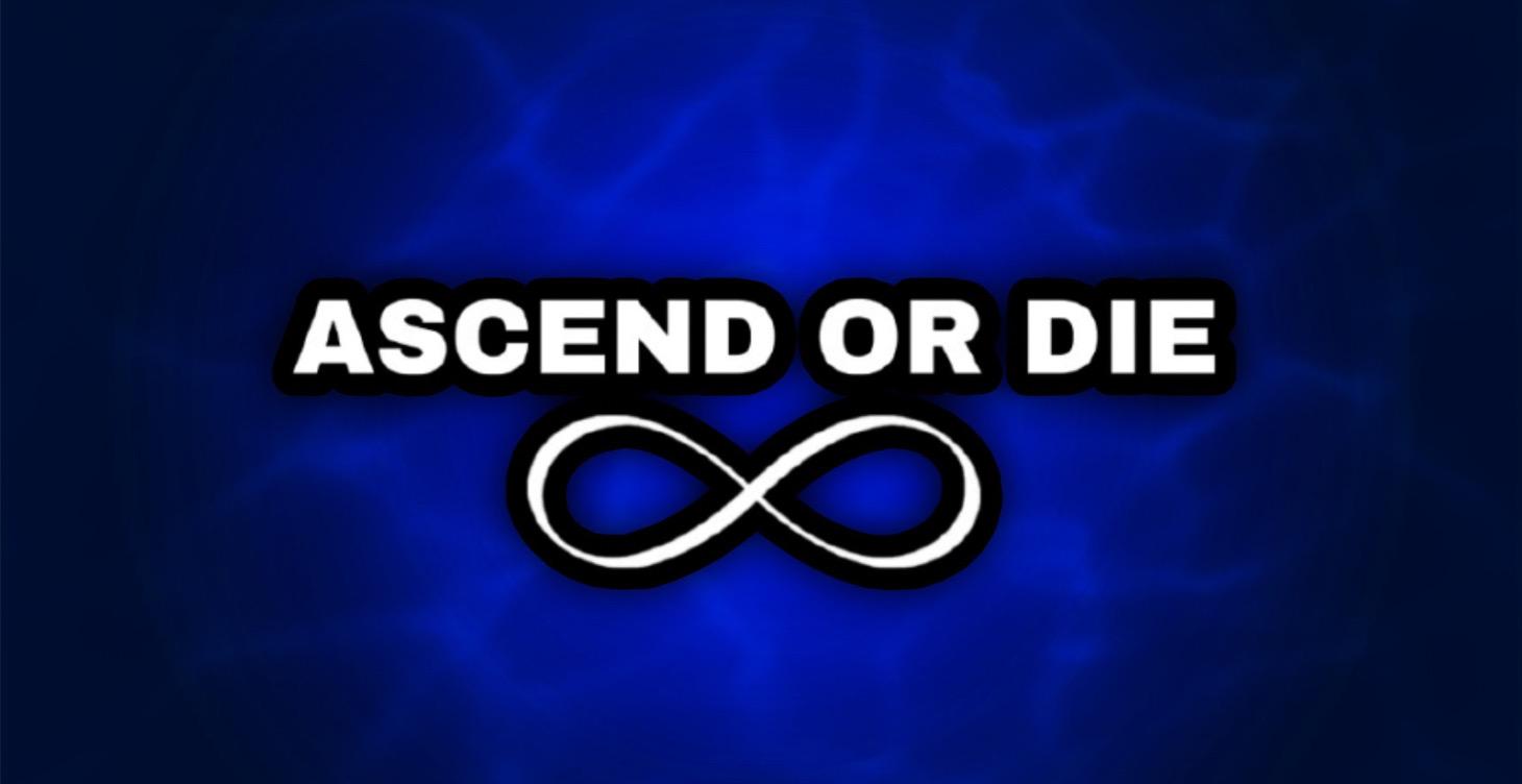 Week 1: Ascend or Die (START) ♾️