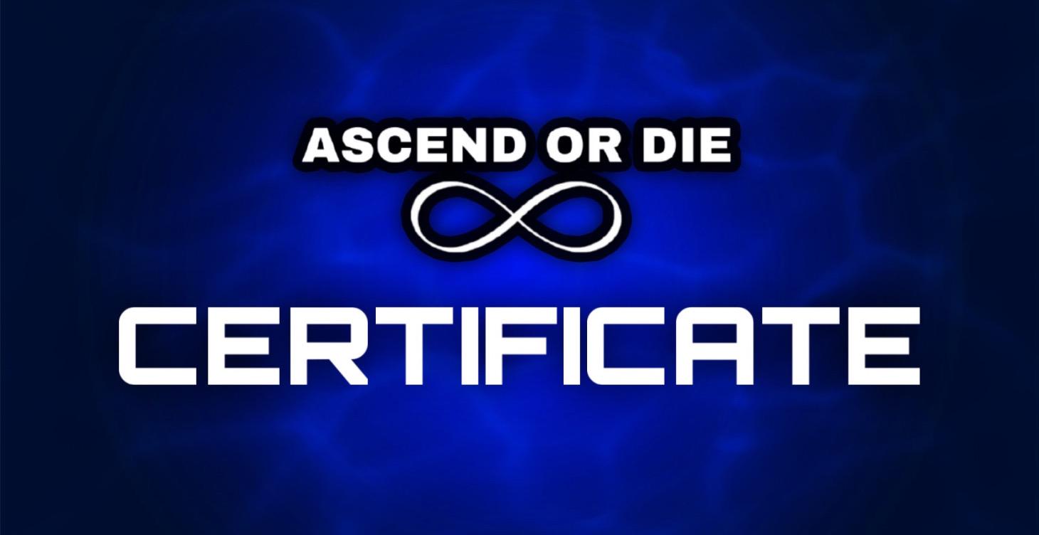 Ascend or Die Certification ᦠ