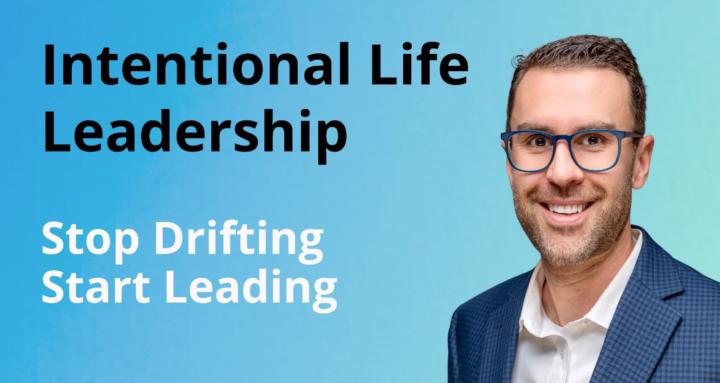 Intentional Life Leadership