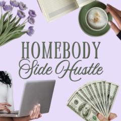 Homebody Side Hustle
