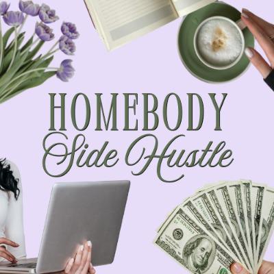 Homebody Side Hustle