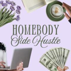 Homebody Side Hustle