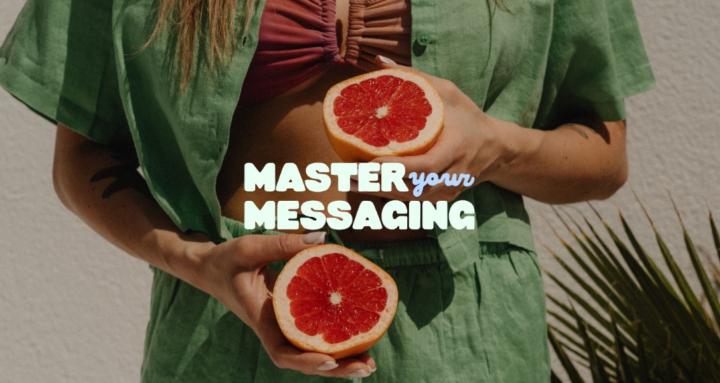 Master Your Messaging