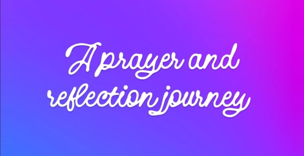 A Prayer And Reflection Journey