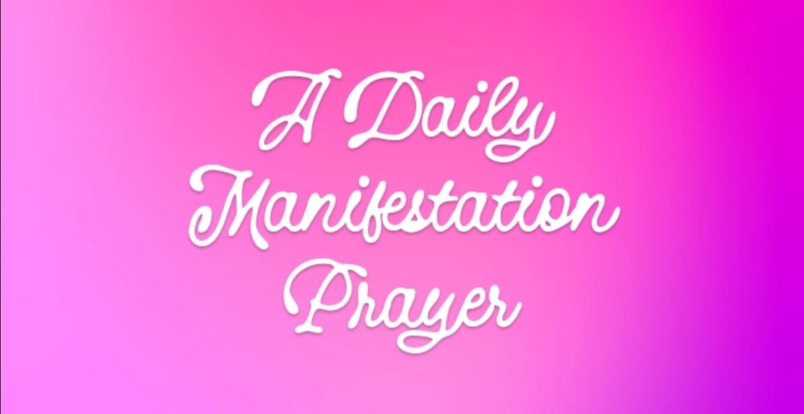 DAILY MANIFESTATION PRAYER