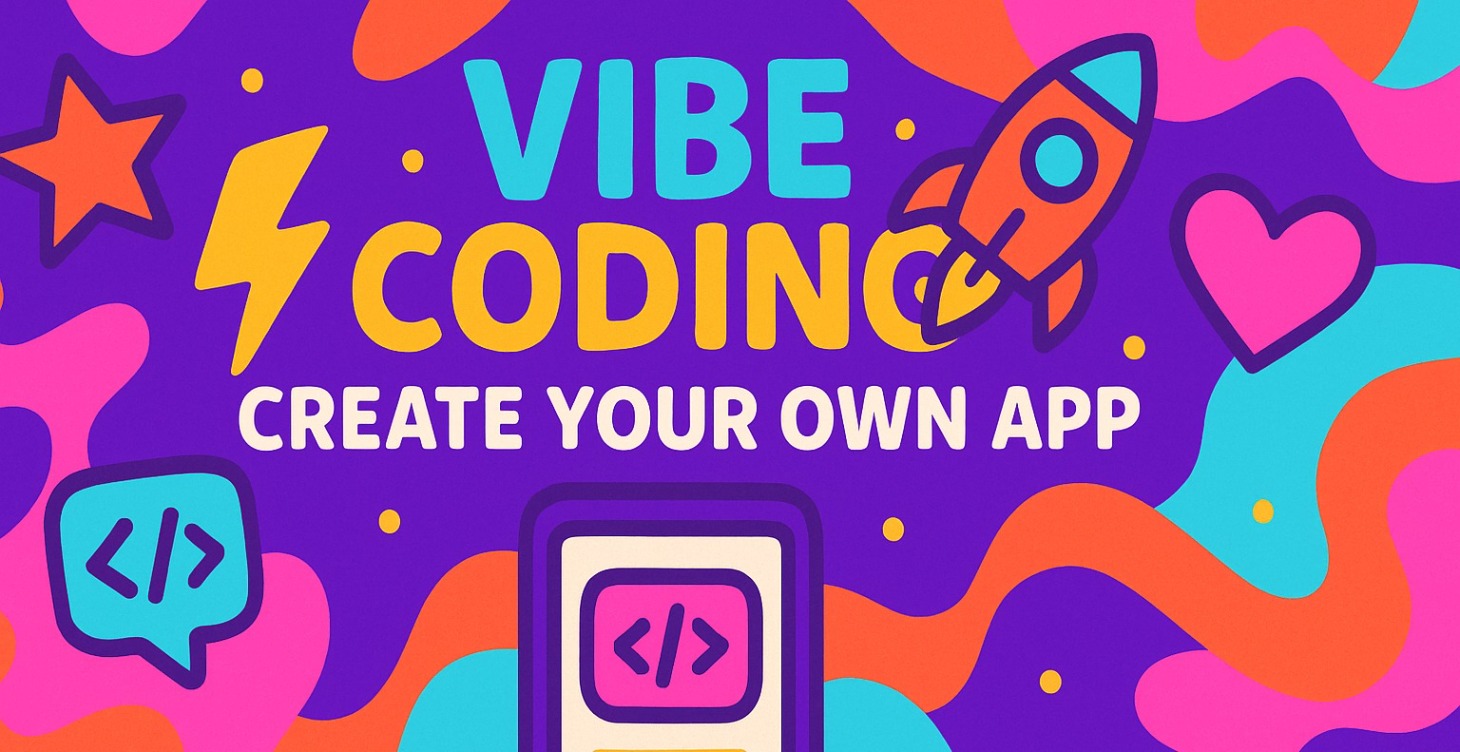 Vibe Coding - Build Your Own App
