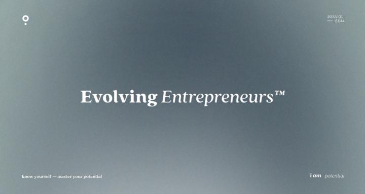 Evolving Entrepreneurs™