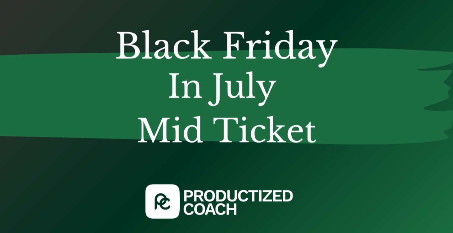 Black Friday in July Mid Ticket