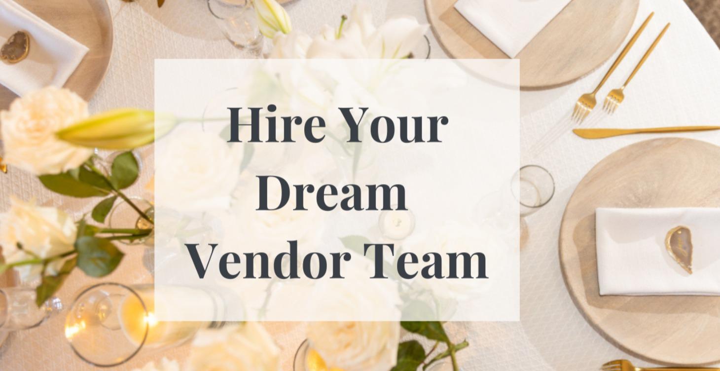 Hire Your Dream Vendor Team