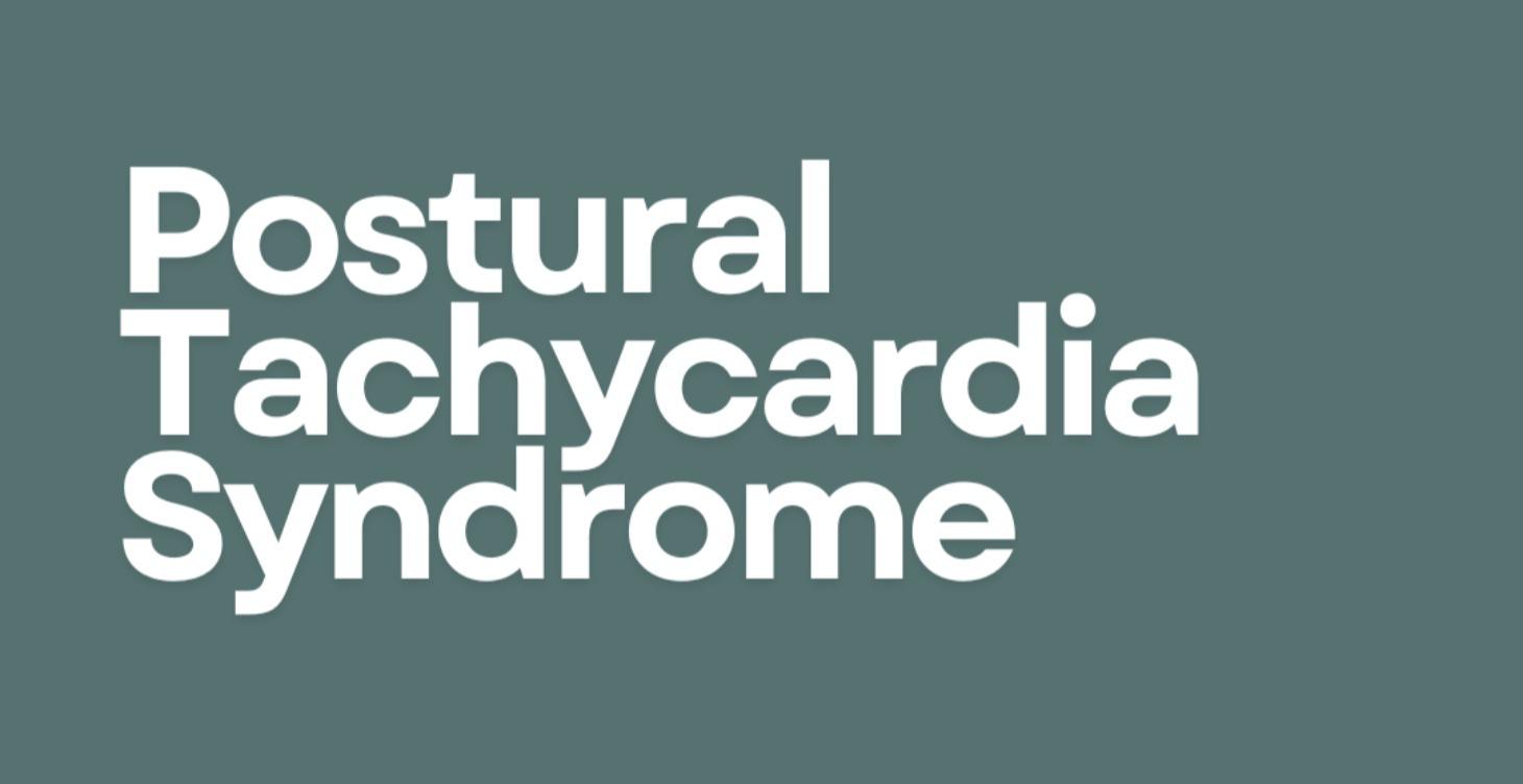 Postural Tachycardia Syndrome (POTS)