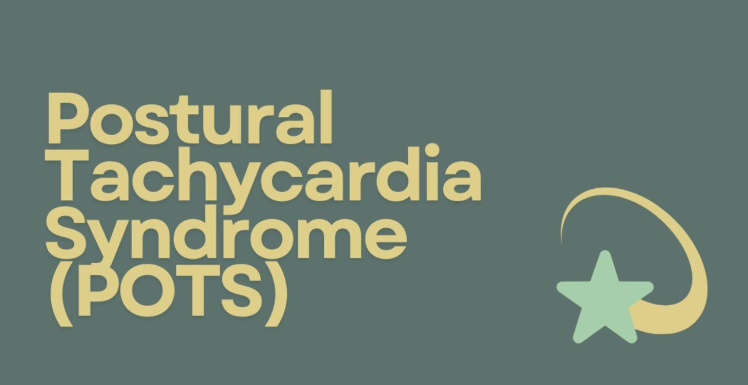 Postural Tachycardia Syndrome (POTS)