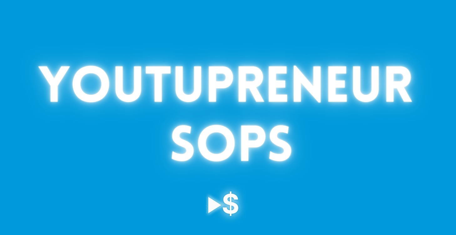 YouTuPreneur SOPs