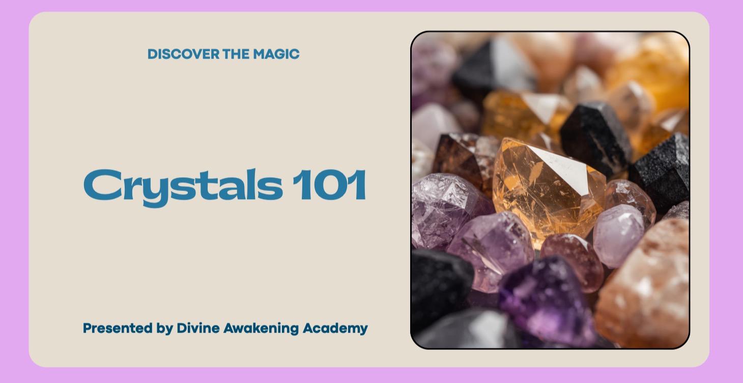Discover the Magic: Crytals 101