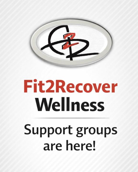 Fit2Recover+Wellness Support Groups are here!