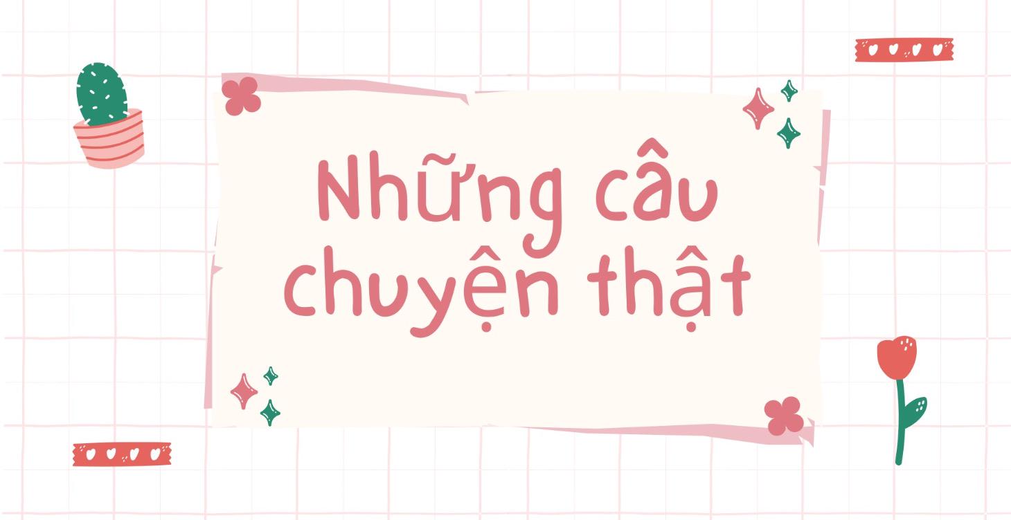 Những câu chuyện thật