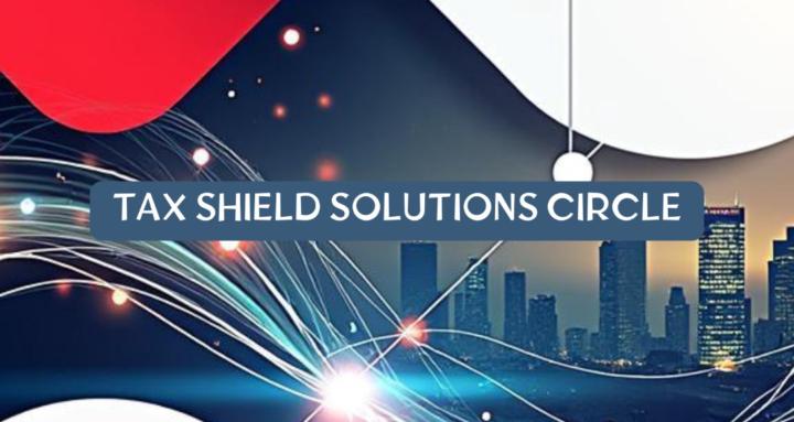  Tax Shield  Solutions Circle