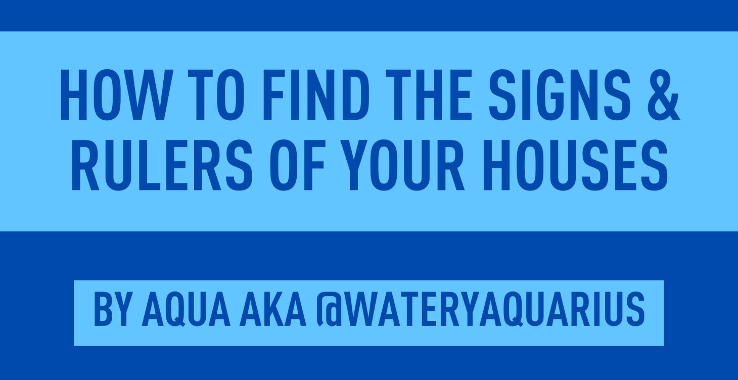How to Find the Signs & Rulers of Your Houses