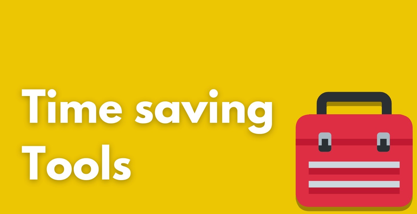 Time saving tools