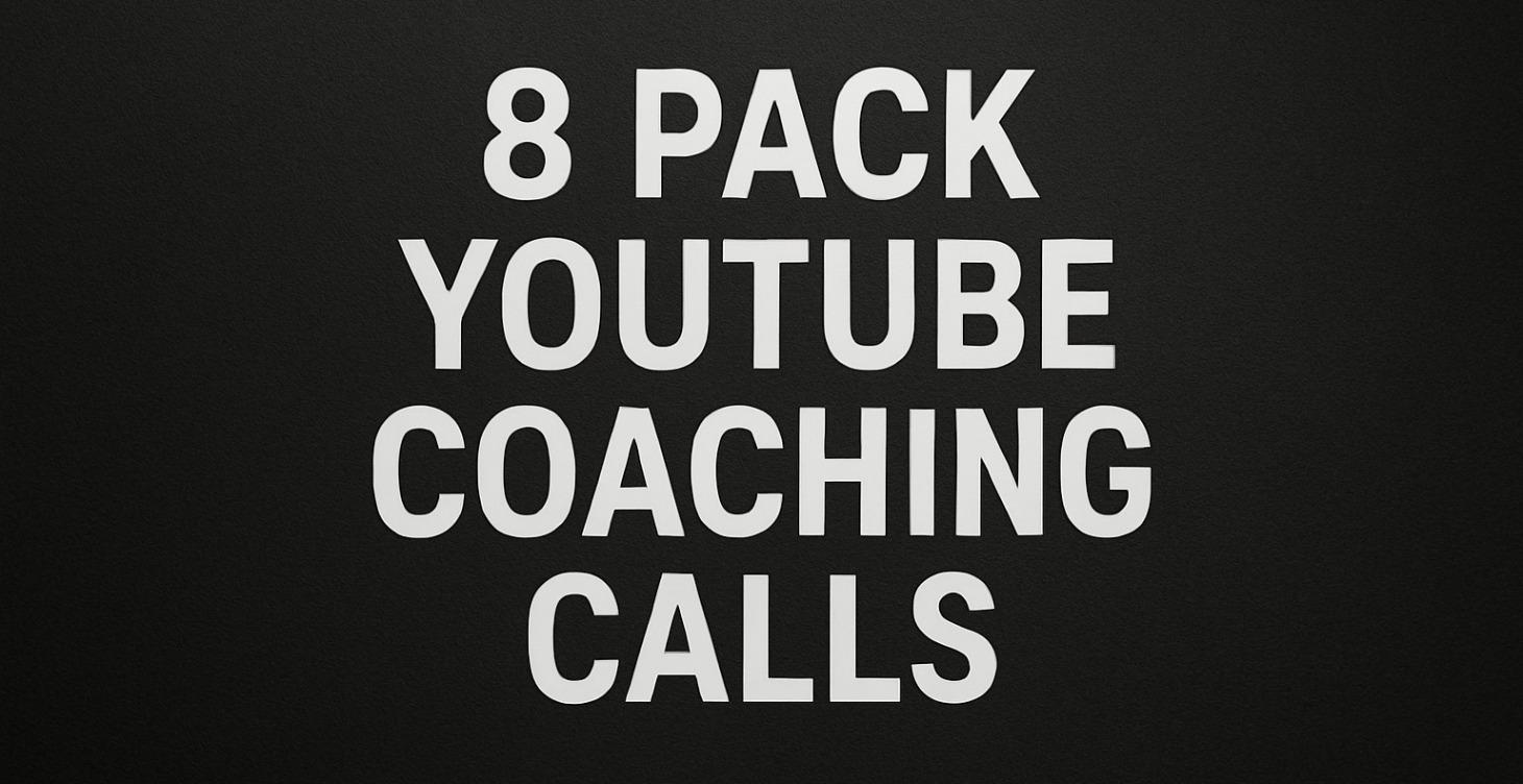 🎥 8-Pack YouTube Coaching Calls