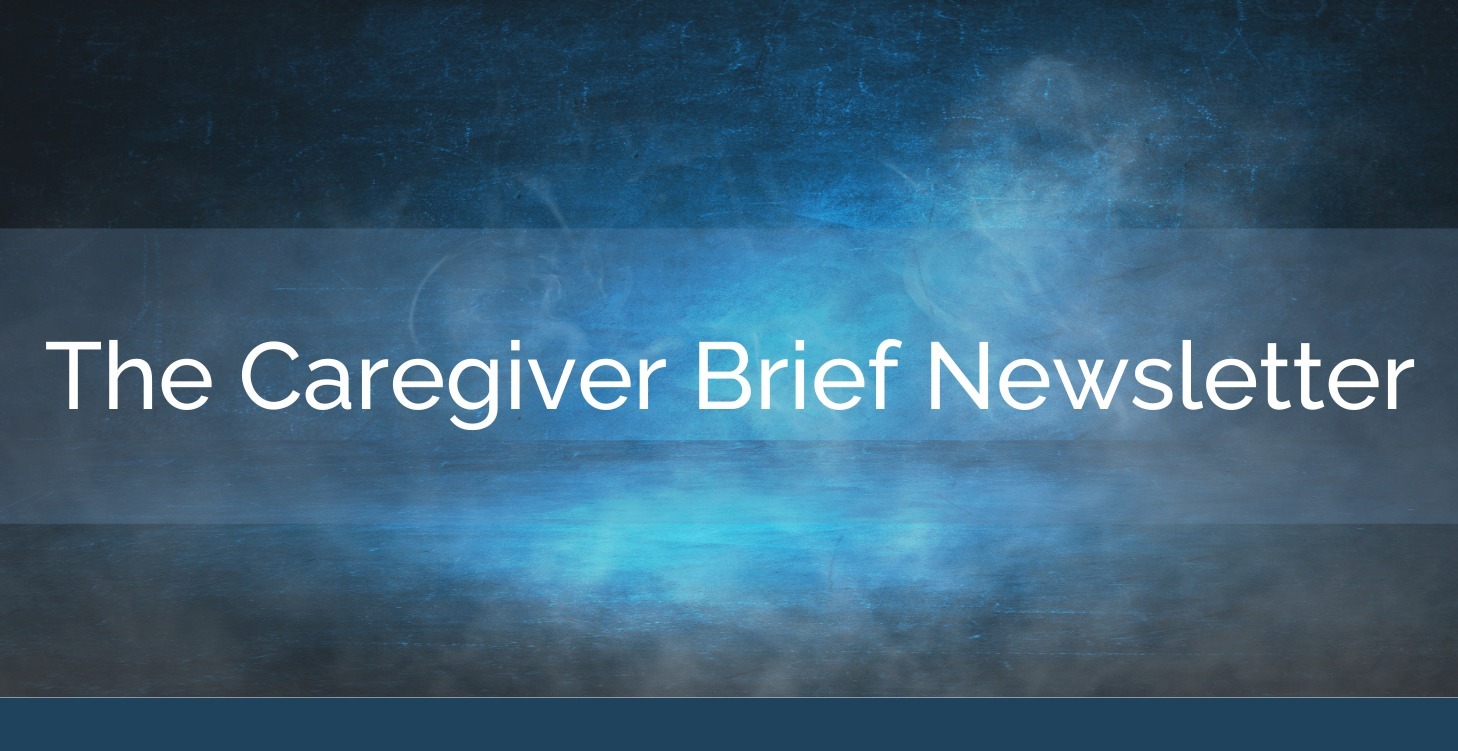 The Caregiver Brief Newsletter