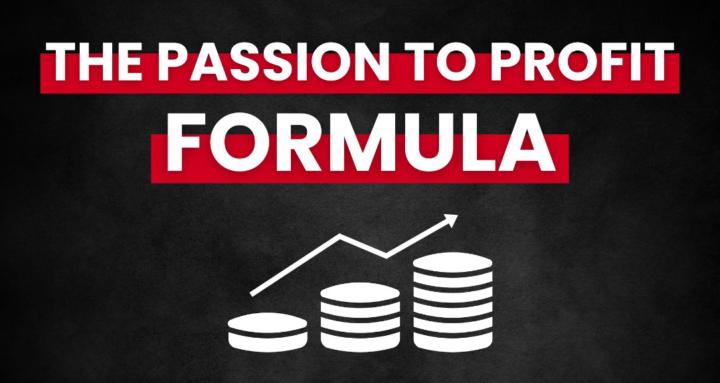 The Passion 2 Profit Formula 