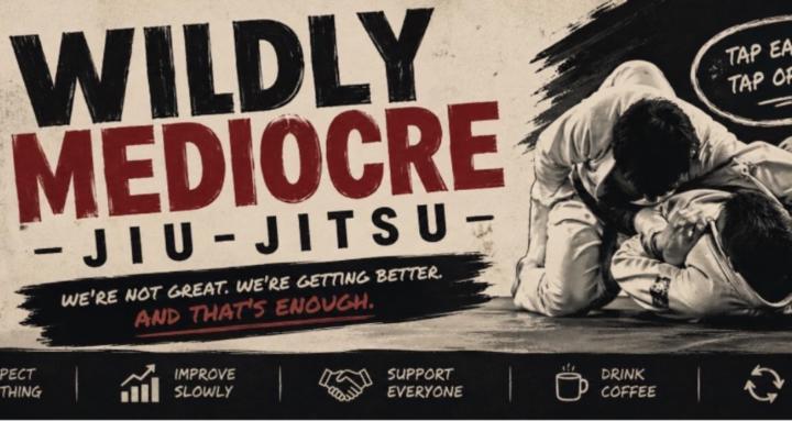 Wildly Mediocre Jiu-Jitsu