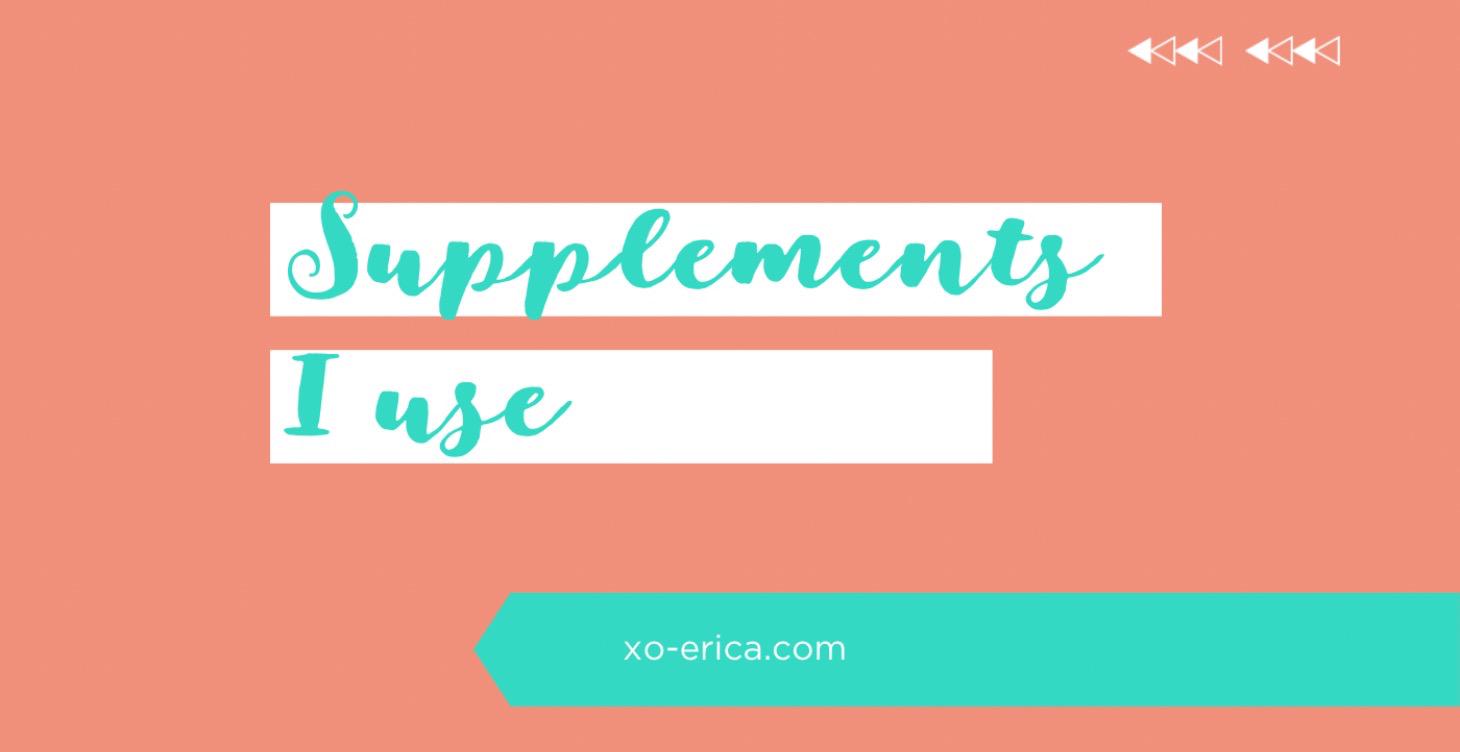 Supplements I use