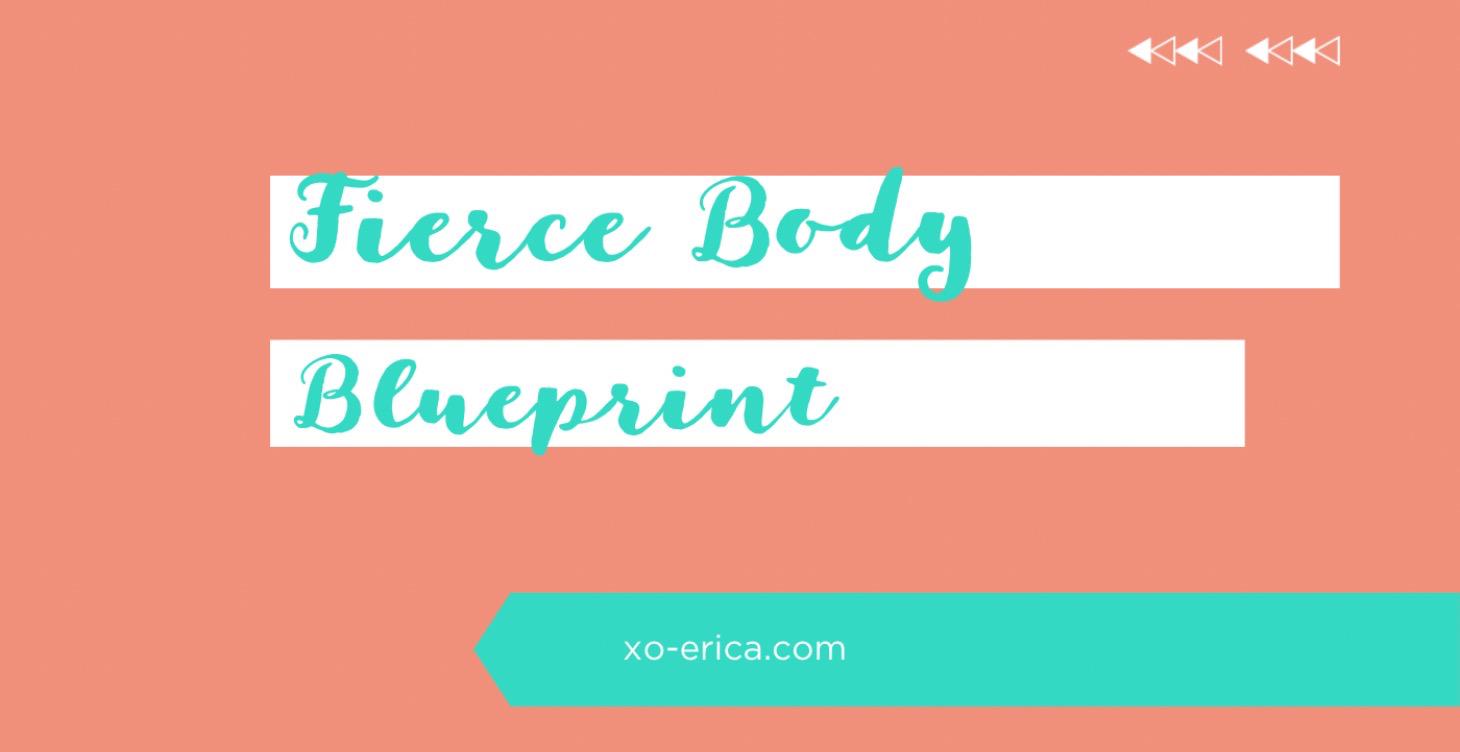 Fierce Body Blueprint