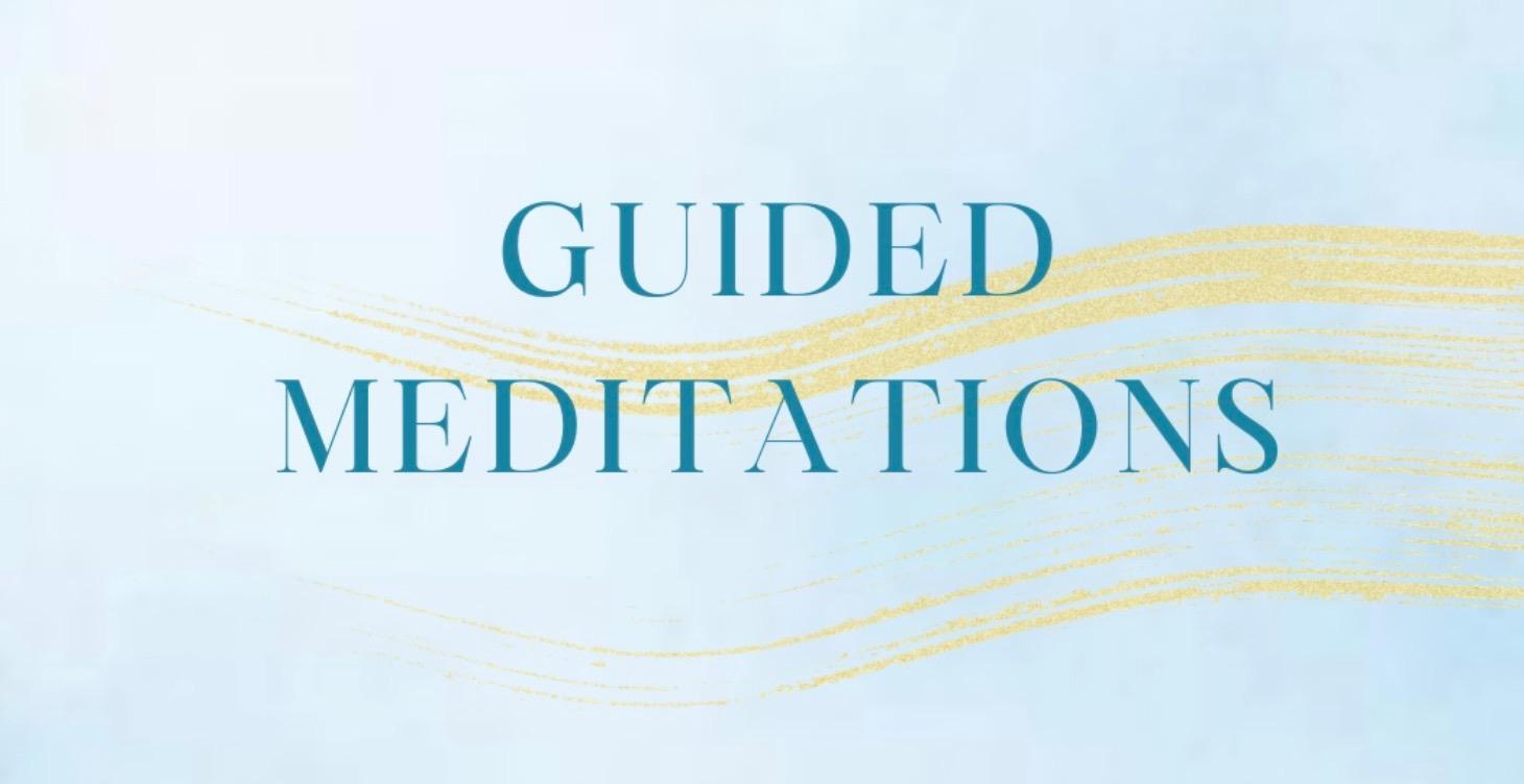 GUIDED MEDITATIONS