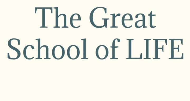 The Great School of LIFE