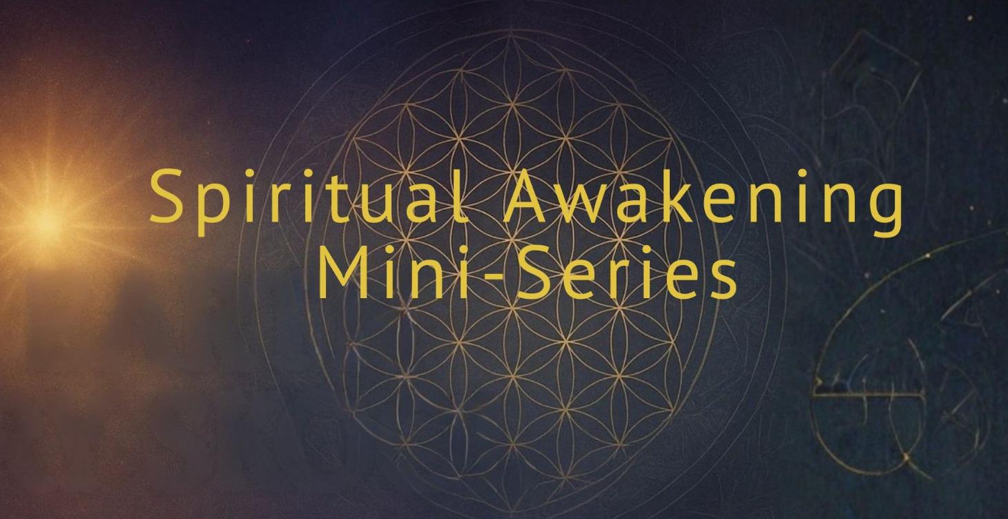 Spiritual Awakening Mini-Series