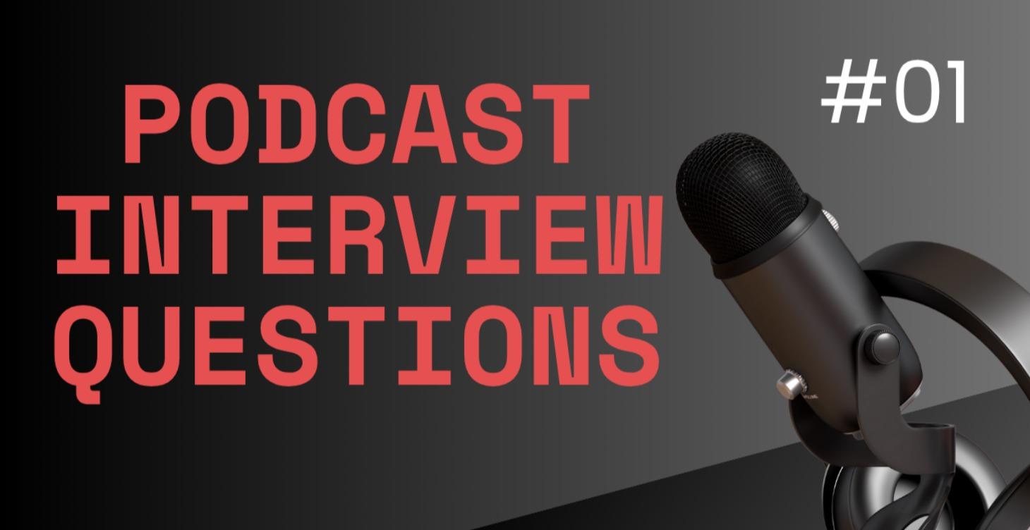 Podcast Interview Questions