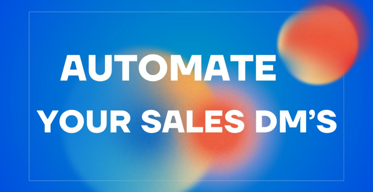 Automate Your Sales DM's