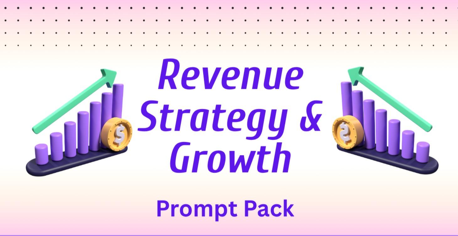 Revenue & Growth Strategy Business Prompt Pack