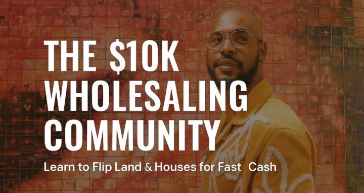 The $10K Wholesaling Community