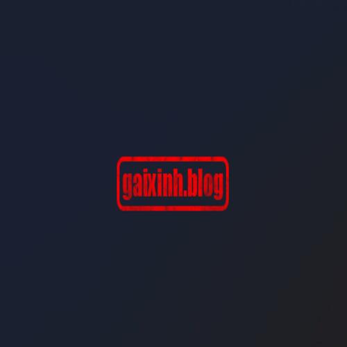 Gaixinh Blog