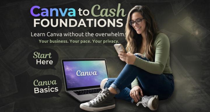 Canva to Cash: Foundations