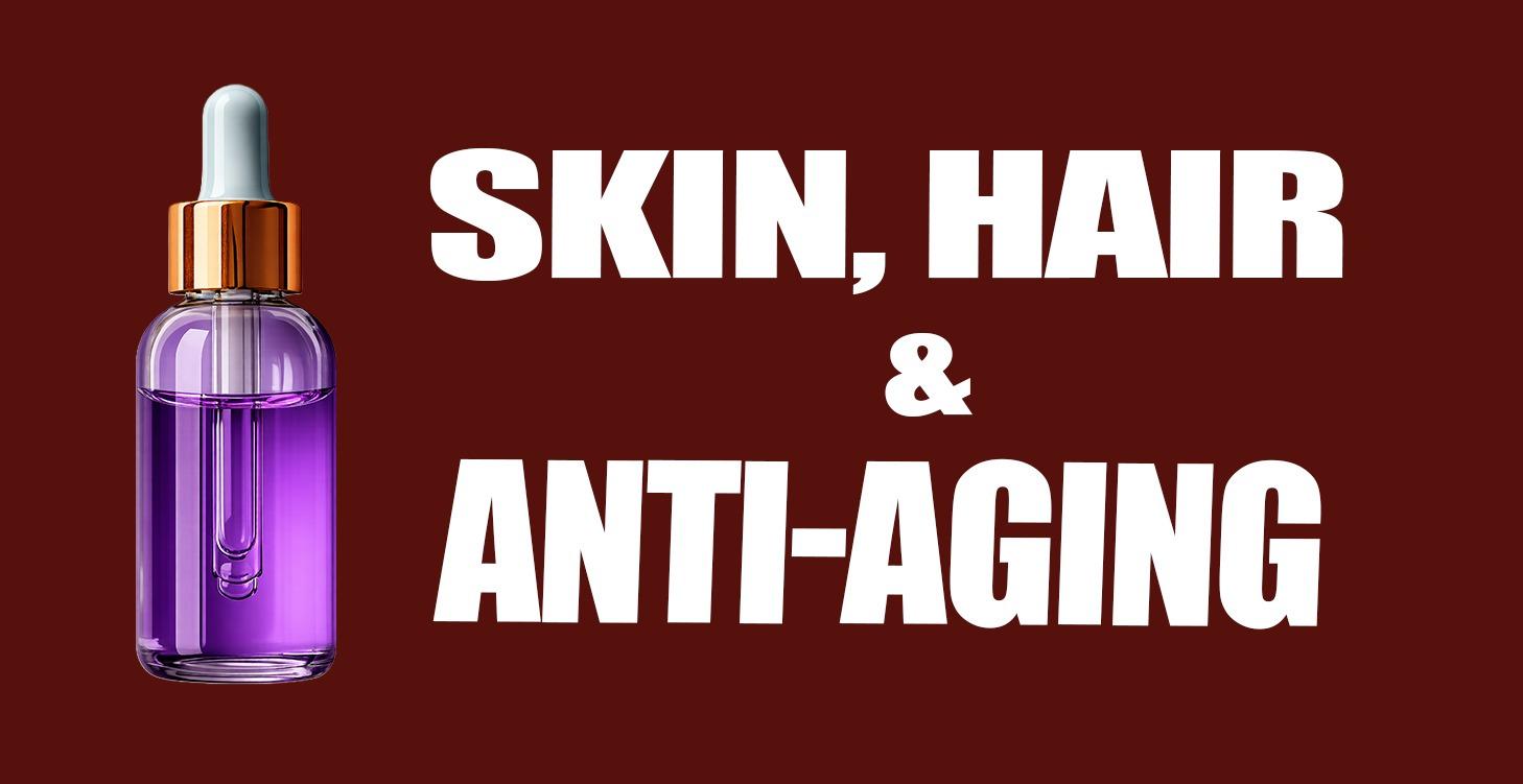 Skin, Hair & Anti-Aging