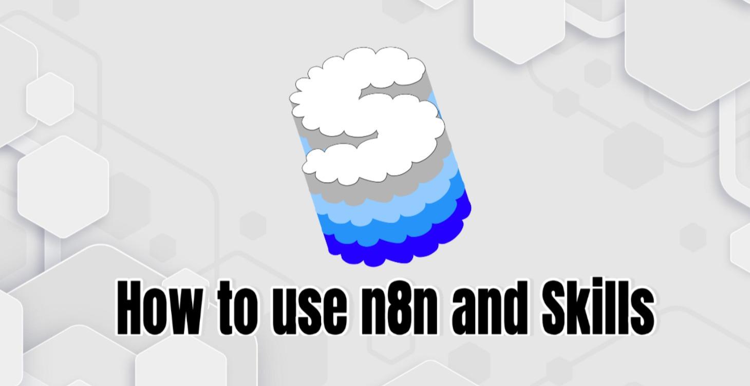 How to use n8n and Skills