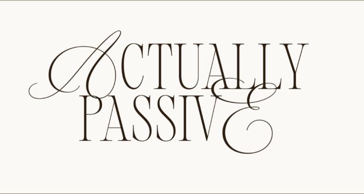 Actually Passive
