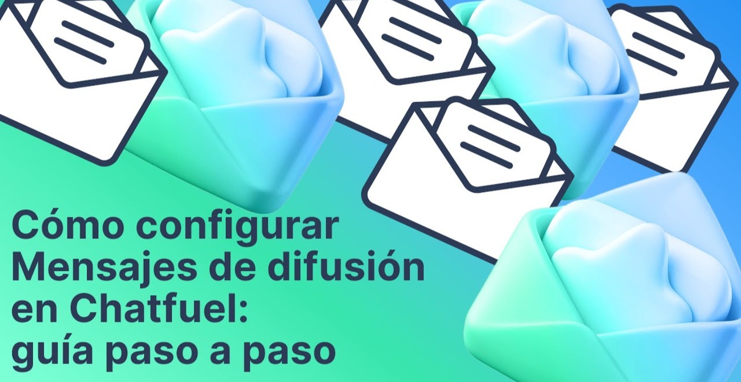 📤Cómo configurar Mensajes de difusión en Chatfuel