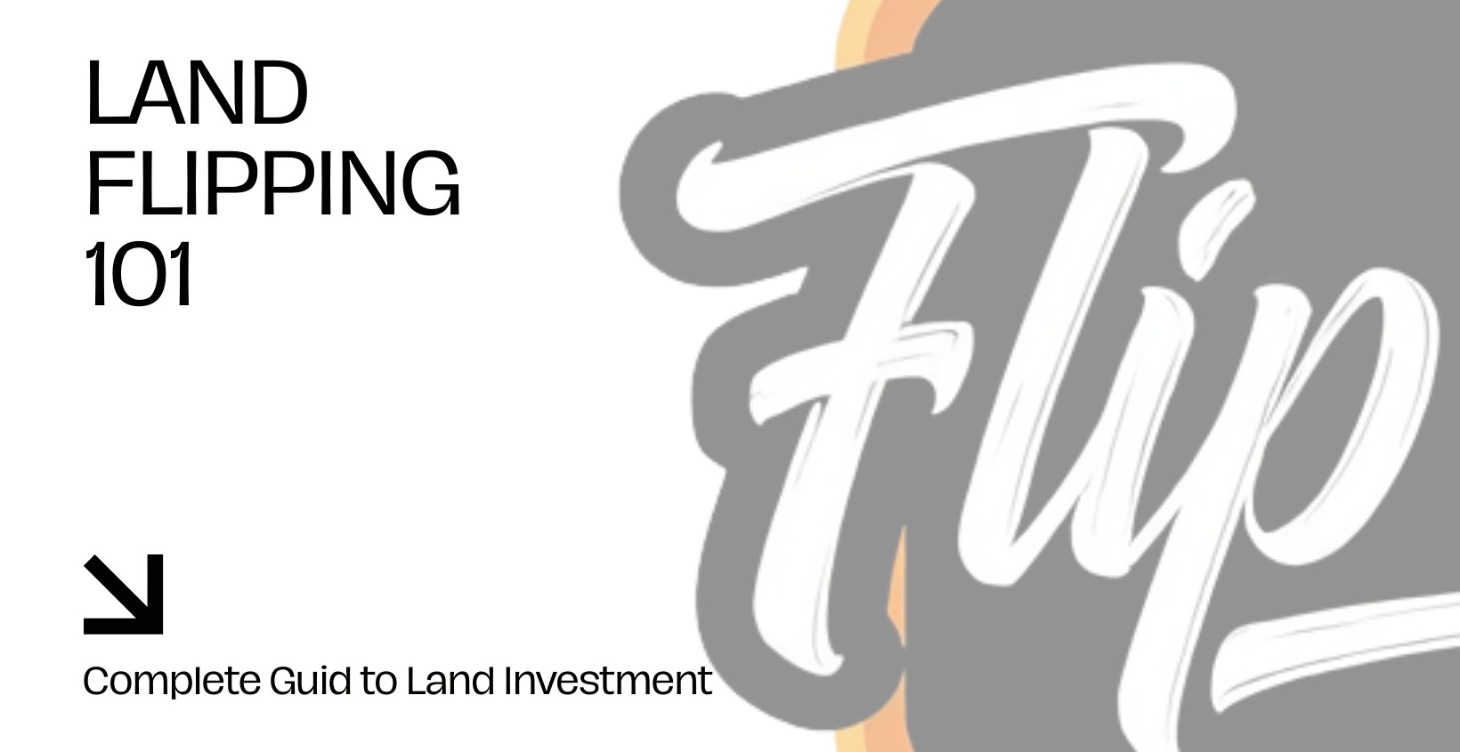 🏗️ Land Flipping 101