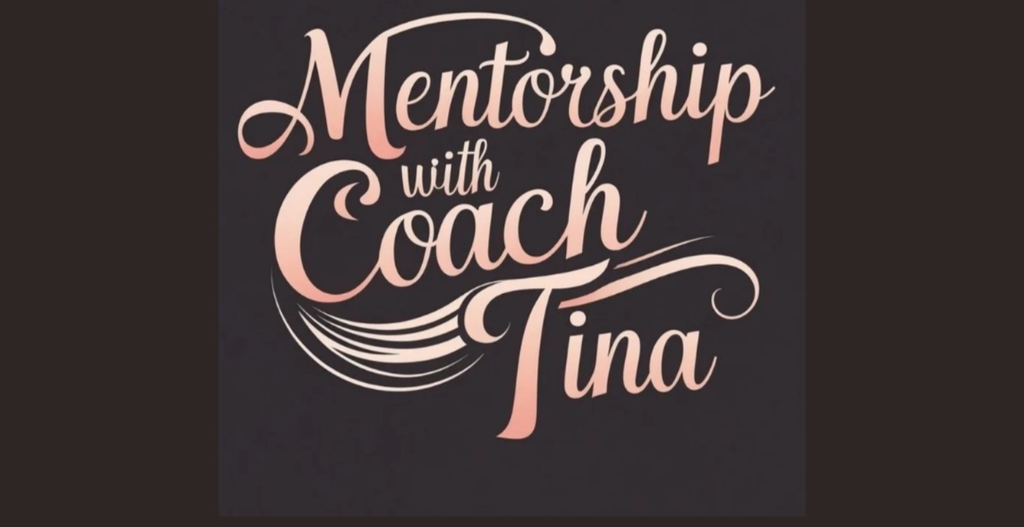 Mentorship with Coach Tina